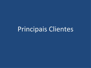 Principais Clientes
 
