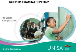 RCE2601 EXAMINATION 2022
PN Sibisi
8 August 2022
 