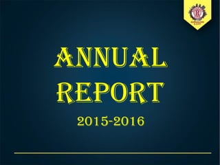 ANNUAL
REPORT
2015-2016
 