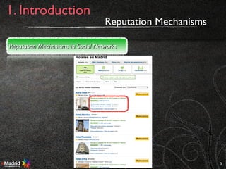 objective:
how:
examples:
5
1. Introduction
Reputation Mechanisms in Social Networks
Reputation Mechanisms
 