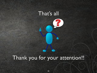 That’s all
Thank you for your attention!!
26
 
