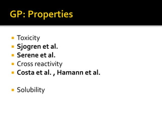  Toxicity
 Sjogren et al.
 Serene et al.
 Cross reactivity
 Costa et al. , Hamann et al.
 Solubility
 