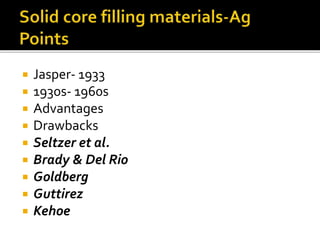  Jasper- 1933
 1930s- 1960s
 Advantages
 Drawbacks
 Seltzer et al.
 Brady & Del Rio
 Goldberg
 Guttirez
 Kehoe
 