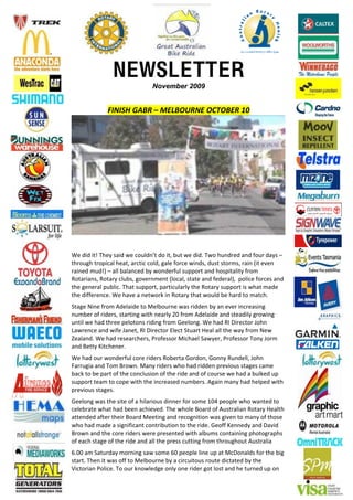 NEWSLETTER
                              November 2009


             !"#"$% &'() * +,-(./)#, .01.(,) 23




!" #$# $%& '(") *+$# ," -./0#12% #. $%3 4/% ," #$#5 ',. (/1#6"# +1# 7./6 #+)* 8
%(6./9( %6.:$-+0 ("+%3 +6-%$- -.0#3 9+0" 7.6-" ,$1#*3 #/*% *%.6;*3 6+$1 <$% "="1
6+$1"# ;/#&> 8 +00 4+0+1-"# 4) ,.1#"67/0 */::.6% +1# (.*:$%+0$%) 76.;
?.%+6$+1*3 ?.%+6) -0/4*3 9.="61;"1% <0.-+03 *%+%" +1# 7"#"6+0>3 :.0$-" 7.6-"* +1#
%(" 9"1"6+0 :/40$-5 '(+% */::.6%3 :+6%$-/0+60) %(" ?.%+6) */::.6% $* ,(+% ;+#"
%(" #$77"6"1-"5 !" (+=" + 1"%,.6@ $1 ?.%+6) %(+% ,./0# 4" (+6# %. ;+%-(5
A%+9" B$1" 76.; C#"0+$#" %. D"04./61" ,+* 6$##"1 4) +1 "="6 $1-6"+*$19
1/;4"6 .7 6$#"6*3 *%+6%$19 ,$%( 1"+60) EF 76.; C#"0+$#" +1# *%"+#$0) 96.,$19
/1%$0 ," (+# %(6"" :"0.%.1* 6$#$19 76.; G""0.195 !" (+# ?H I$6"-%.6 J.(1
K+,6"1-" +1# ,$7" J+1"%3 ?H I$6"-%.6 L0"-% A%/+6% M"+0 +00 %(" ,+) 76.; B",
N"+0+1#5 !" (+# 6"*"+6-("6*3 O6.7"**.6 D$-(+"0 A+,)"63 O6.7"**.6 '.1) J.6;
+1# P"%%) Q$%-("1"65
!" (+# ./6 ,.1#"67/0 -.6" 6$#"6* ?.4"6%+ G.6#.13 G.11) ?/1#"003 J.(1
R+66/9$+ +1# '.; P6.,15 D+1) 6$#"6* ,(. (+# 6$##"1 :6"=$./* *%+9"* -+;"
4+-@ %. 4" :+6% .7 %(" -.1-0/*$.1 .7 %(" 6$#" +1# .7 -./6*" ," (+# + 4/0@"# /:
*/::.6% %"+; %. -.:" ,$%( %(" $1-6"+*"# 1/;4"6*5 C9+$1 ;+1) (+# ("0:"# ,$%(
:6"=$./* *%+9"*5
G""0.19 ,+* %(" *$%" .7 + ($0+6$./* #$11"6 7.6 *.;" SFT :".:0" ,(. ,+1%"# %.
-"0"46+%" ,(+% (+# 4""1 +-($"="#5 '(" ,(.0" P.+6# .7 C/*%6+0$+1 ?.%+6) M"+0%(
+%%"1#"# +7%"6 %("$6 P.+6# D""%$19 +1# 6"-.91$%$.1 ,+* 9$="1 %. ;+1) .7 %(.*"
,(. (+# ;+#" + *$91$7$-+1% -.1%6$4/%$.1 %. %(" 6$#"5 G".77 Q"11"#) +1# I+=$#
P6.,1 +1# %(" -.6" 6$#"6* ,"6" :6"*"1%"# ,$%( +04/;* -.1%+$1$19 :(.%.96+:(*
.7 "+-( *%+9" .7 %(" 6$#" +1# +00 %(" :6"** -/%%$19 76.; %(6./9(./% C/*%6+0$+
U5FF +; A+%/6#+) ;.61$19 *+, *.;" UF :".:0" 0$1" /: +% D-I.1+0#* 7.6 %(" 4$9
*%+6%5 '("1 $% ,+* .77 %. D"04./61" 4) + -$6-/$%./* 6./%" #$-%+%"# 4) %("
V$-%.6$+1 O.0$-"5 '. ./6 @1.,0"#9" .10) .1" 6$#"6 9.% 0.*% +1# (" %/61"# /: .1
 