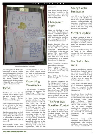 N     E   W        H     O    R    I   Z    O   N   S

                                                                                   microscopes.
                                                                                                                     Young Cooks
                                                                                   This project is doing more to
                                                                                   raise Rotary’s proﬁle in the      Fundraiser
                                                                                   community and work with
                                                                                   other organisations than any      Jenny Gill is now freed up from
                                                                                   other in many years               her heavy work schedule and
                                                                                                                     able to head up her fundraising
                                                                                                                     initiative. PE Bryant Stokes has
                                                                                   Changeover                        undertaken to make an approach
                                                                                                                     to Wesfarmers for sponsorship,
                                                                                   Night                             which is the next step with
                                                                                                                     advancing this fundraiser.
                                                                                   Please put 30th June in your
                                                                                   diary for the Club Changeover
                                                                                   Dinner. All members, spouses,     Member Update
                                                                                   family, friends, Friends of the
                                                                                   Club and potential members        A speedy recovery is sent to
                                                                                   are encouraged to attend to       Claire Forsdyke who has recently
                                                                                   make the function a success.      undergone a surgical procedure.
                                                                                                                     It was great to see Ken Collins at
                                                                                   District Governor Elect Liz       Rotary last Wednesday after his
                                                                                   and Ian Westoby will be guests    recent surgery.
                                                                                   of the club as will our
                                                                                   outbound        Ambassadorial     Paddy Ramanathan is being laid
                                                                                   Scholar Justin Hewett and his     low with an old medical
                                                                                   partner Yoko. Justin will be      problem. We hope you recover
                                                                                   heading off to China a few        quickly and are back with us
                                                                                   days later so it will be an       soon.
                                                                                   opportunity for us to farewell
                                                                                   Justin before his departure.
                                                                                                                     Tax Deductible
                                                                                   Venue: Nedlands Golf Club,
                       Photo: Poster for Paint Your Pinky
                                                                                   Melvista Ave, Nedlands            Gifts
                                                                                   Time: 6:30pm for 7.00pm
                                                                                   Cost:     $50.00 per person for   As we are now heading towards
was arranged with the Rotary               who are prepared to assist on
                                                                                   a 3 course meal with bar          the end of the Financial Year, if
Foundation by Ken as a direct              16th August should ensure
                                                                                   service available.                any members would like to
request for assistance from our            they make an application now
member Alan Stewart to take a              for a card if they do not                                                 reduce the amount of tax they
                                                                                   Please RSVP to club Secretary     pay to the ATO, there are two
team of indigenous leaders                 already have one.
                                                                                   Daniel Forsdyke.                  excellent areas in which Tax
and health workers from
Wiluna to Fiji to teach them                                                                                         Deductible gifts can be made.
‘village life’ and how better to           Magnifying                              To minimise transactions on
                                                                                   the night payment is sought in
organise their community.                                                                                            Firstly, there is the newly set up
                                           Microscopes                             advance by either paying at a
                                                                                   weekly meeting or by deposit
                                                                                                                     RCFB Charitable Foundation.
                                                                                                                     Funds are required in the
RYDA                                       Chief Scientists Lyn Beazley
                                                                                   into   the   Club     Westpac
                                                                                   Operating Account BSB 036034
                                                                                                                     Charity account before projects
                                           continues to promote the                                                  can be funded.
                                                                                   Account No 304015. Please
Members are asked to let                   Magnifying         Microscope           make sure you put your name       Secondly, the Rotary Foundation
Hamish Mackie know if you                  Project as she travels the state.       as the reference so that we       of Rotary International is the arm
are able to assist with the
                                                                                   know who the money is from!       of Rotary which funds our match
Rotary     Youth     Driver                Dr Kerry Trayler, Principal
Awareness on 16th August.                  Scientist with the Swan River                                             for Matching Grants, Group

Here is your opportunity to be
                                           Trust has communicated with             The Four Way                      Study      Exchange         Teams,
                                                                                                                     Ambassadorial Scholars, Peace
                                           John Clarke (CEO of the
                                                                                                                     Scholars and PolioPlus.        Our
a part of one of the many
outstanding youth projects
                                           Science Teachers Association
                                           of WA) and our club. The
                                                                                   Speaking Contest                  Club has already beneﬁted
Rotary is involved with.                   Trust has a ‘Ribbons of Blue’                                             signiﬁcantly in a number of these
                                                                                   Donna Bicknell and Jenny Gill     areas. Please contact Ken if you
                                           coordinator and are looking at
Members can go along on 23rd                                                       are working on the Four Way       are interested in ﬁnancially
                                           putting information on the
June to a RYDA which is being                                                      Speaking Contest with the         supporting        the      Rotary
                                           microscope project on their
arranged by the Rotary Club                                                        four local Colleges and           Foundation.
                                           website. John Clarke is also
of Matilda Bay to see what the                                                     possibly Ellenbrook Secondary
                                           looking at putting information
project is about and what is                                                       College.                          Remember,       every       dollar
                                           on their website on, and is
involved.                                  hopeful of following up the                                               contributed goes to projects as all
                                           activities booklet put out by                                             administration costs involved
Working with Children Cards                Watercorp with some more                                                  with Rotary come from our dues,
are a requirement so members               sophisticated uses of the                                                 not money contributed to


Rotary Club of Freshwater Bay, District 9455
                                                                                                          3
 