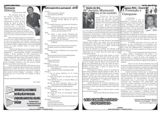 04 Revista Católica Gênesis                                                                                                                                                                                                                               Ano VIII - Janeiro 2011
                                                                                                                                                                                                                                                                                    09
Formação                                                                                    Retrospectiva paroquial 2010                                    Santo do Dia                                                 Espaço RCC - Ceará
Silêncio                                                                                     Janeiro                                                    Stª Jacinta Mariscotti                                          A Formação e
              Paulo da Costa, CHS                                                                ·Falecimento de pe. Caetano                                               DIA 30 DE JANEIRO                            Catequese
         “Na sociedade atual, um                                                                 ·Votos perpétuos do IRNJ
dos maiores desafios são a                                                                   Fevereiro                                                                              Religiosa franciscana,
capacidade de silenciar. Isso                                                                    ·A secretária passa a funcionar na parte inferior                           durante dez anos não deu bom                     ...continuando:
reflete de forma clara a                                                                                ao Salão Vicente Moreira ao lado da                                  exemplo uma suas irmãs de hábito,                O primeiro se deu ao
degeneração no mundo de hoje,                                                                           sacristia                                                            pois não quis observar o espírito de     estudarmos a primeira parte do
cercada de todos os tipos de                                                                 Março                                                                           pobreza e Viveu num quarto decorado      Catecismo onde tratávamos sobre o
violências. Onde a indiferença, a                                                                ·O conselho Pastoral é assumido pelo Artenildo e                            com luxo. Quando adoeceu                 Credo, chegamos ao artigo que
intolerância, o egoísmo                                                                                 sua esposa Antônia                                                   gravemente, desejou confessar-se,        abordava as questões sobre a morte




                                                              Foto: Reginaldo Aragão, chs
exacerbado predomina levando as                                                                  ·É pedida uma colaboração superior á R$ 5,00 dos                            mas o capelão do convento se recusou     (são os artigos “creio na ressurreição
alturas o índice de violência. Só esses anos                                                            Grupos, Movimentos e Pastorais que se                                um atende-la naquele quarto, dizendo     da carne” e “creio na vida eterna”). Ao
no Brasil morreram vitimas da violência, uma                                                            reúnem nas casas da Rua 01 e 02                que o Céu não fora feito para pessoas orgulhosas e frívolas    finalizar, uma das participantes disse
quantidade que superam guerras que duravam                                                   Abril                                                     como ela. Dando-se conta do escândalo que causara, Jacinta     aos prantos, que finalmente havia
meses ou até anos, como por exemplo, a guerra do                                                 ·Foi tirado o nome Evento Paroquial dos               arrependeu-se sinceramente e pediu perdão a toda uma           compreendido o significado da morte para o cristianismo e
golfo.                                                                                                  encontros realizados pelas Comunidades,        comunidade, passando a partir daí a ser exemplo heróico de     que Deus a havia libertado do sentimento depressivo com
        Mas você pode se perguntar o que tudo isso                                                      Grupos, Movimentos e Pastorais da              mortificação e pobreza, até Atingir os cumes da mais alta      relação à morte de seu pai. A partir deste curso ela havia
tem haver com o silêncio. Mas posso responder que a base                                                paróquia de Cristo Redentor                    santidade.                                                     compreendido a morte cristã com esperança e não com
de uma nova sociedade, mas tolerante e fraterna, só é                                            ·A celebração da Páscoa teve início do lado de fora           Nasceu em Roma, em 1585, dentro de uma família         sentimento de tristeza.
possível se inicialmente houver o silenciar. Pois só podemos                                            da Matriz                                      religiosa muito nobre, com posses, mas que possuía,                         O segundo testemunho veio de um casal. No
nos conhecer melhor e melhorarmos a nossa humanidade                                         Maio                                                      principalmente, uma Devoção, o amor acima de tudo. Seus        momento em que estudávamos os sacramentos (em
através de nossas reflexões sobre os nossos atos e                                               ·Procissão de Corpus Christi pelas ruas do bairro     pais faziam de tudo para que os filhos conhecessem             especial, o matrimônio), a esposa tomou a palavra e disse
pensamentos.                                                                                     ·Paróquia realizou excursão para Quixadá              recebessem Jesus e uma ótima educação.                         que o curso tem colaborado para o engajamento de seu
          É através do silenciar que nos encontramos com o                                   Junho                                                     Seu nome de batismo era Clarisse, foi Colocada num             marido, pois ele não estava engajado em nenhum serviço
nosso verdadeiro EU, sem deixar se contaminar a sociedade                                        ·Paróquia de Cristo Redentor faz excursão para        convento para uma sua educação, numa escola franciscana,       dentro da Igreja.
barulhenta e excessivamente poluída sonoramente,                                                        Quixadá                                        Juntamente com as irmãs. Uma das irmãs dela já era                          Como o curso é ministrado no período noturno,
ditando a forma especifica de vida (consumista e                                             Julho                                                     religiosa franciscana.                                         o marido começou acompanhá-la. Ele passou a se
individualista ) segundo seus interesses. Silenciar também                                       ·Renovação dos Votos da Comunidade Elohim                     A consequência foi muito linda, porque ao entrar       interessar pelo curso e a conhecer as “coisas da Igreja”
não é simplesmente calar a boca e ficar isolado, silenciar é                                     ·Formação da Turma de Crisma                          nesse segundo tempo, ela voltou como estava: pela vazia,       (palavras dele) e a partir de então, está engajado na
limpar a mente de toda tagarelice mental, de todos os                                        Agosto                                                    empurrada por ela própria revolta,. Lá dentro, ela foi         pastoral do batismo. Conforme ele mesmo testemunhou “a
problemas e assuntos fúteis. Esse encontro só possível                                           ·Semana da Família                                    visitada por sofrimentos. Seu pai, e que ela amava tanto que   única coisa que ele havia feito na Igreja foi ter casado no
numa verdadeira entrega ao seu EU interno, fitando                                               ·1º Show Vocacional                                   lhe dava respaldo material, faleceu, foi assassinado. Ela      religioso”.
somente esse objetivo com o fim único.                                                      Setembro                                                   pegou uma enfermidade que levou um à beira da morte.                        Mas com o curso ele havia adquirido uma nova
         Deus nos convida a encontrar o EU interior, que é a                                     ·Plantão do Dízimo                                    Naquele momento de dor Pode, ela uma rever sua vida e          visão sobre a Igreja e passou a nutrir amor por ela e o desejo
sua imagem e semelhança. Que se faz presente e encarnado                                         ·Pe. Fortea celebra a Santa Missa na paróquia de      perceber o quanto Deus a amava eo quanto ela não               de servir em algum movimento ou pastoral naturalmente
dentro de nós, sendo esse motivo o nosso corpo morada do                                                Cristo Redentor                                correspondía a esse amor.                                      surgiu em virtude do conhecimento adquirido. Mais uma
Espírito Santo, que para podermos estarmos em comunhão                                           ·Renovação dos Votos da Comunidade JAM                        Arrependeu-se confessar, quis-se eo sacerdote foi      vez outra máxima: “só se ama aquilo que se conhece”.
com templo do Santo Espírito é necessário trilhar o                                          Outubro                                                   muito firme, inspirado naquele momento a dizer: "Eu só                 Irmãos formadores (incluo aqui os catequistas),
caminho que leve a esse fim.E esse caminho se chama                                              ·1º Ano da páscoa definitiva do Pe Carlos             entro para o Sacramento da Reconciliação se sair, do quarto    gostaria de deixar minha admiração e motivação para
silencio                                                                                                Alcântara                                      dela, tudo aquilo que está marcado pelo luxo e pela            continuarmos neste trabalho de formar Cristo nos outros
                                                                                                 ·4ª Festa das Crianças na Paróquia de Cristo          vaidade". Até as suas vestes eram de seda, diferente das       visando a que todos cheguem à estatura do varão perfeito.
Continua na próxima edição acompanhem!                                                                  Redentor                                       outras irmãs. Ela aceitou, pois já estava num processo de      Não descuidemos da espiritualidade em favor do
                                                                                                 ·Padre Helton dá início ao Estudo Bíblico nas         conversão. Arrependeu-se, e confessou-se, dentro do            conhecimento, pois os que formam são chamados “a
                                                                                                        Comunidades                                    convento, começou-se um conversor.                             exercerem seus ministérios com simplicidade sem
                                                 Paz e Bem!
                                                                                                 ·Eleição da nova Liderança Geral e Vice-                      Jacinta Marescotti de tal forma empenhou-se na         renunciar à ciência e aplicando a técnica sem extinguir a
                                                                                                        Liderança da Comunidade “Hóstia Santa”         vida de oração, de pobreza, de castidade e vivência da regra   unção”. Engana-se quem pensa que para formar bem
                                                                                                 ·Eleito os membros do Conselho da Matriz              que tornou-se tarde, mais, Mestra de Noviças e Superiora       precisa mais de estudo do que de oração.
                                                                                             Novembro                                                  do convento.                                                           Ao contrário, nossas formações, cursos e catequeses
                                                                                                 ·1ª Assembléia Geral da Paróquia de Cristo                    Deus faz maravilhas na vida de quem se deixa           precisam estar sobremaneira sob a graça de Deus, pois
                                                                                                        Redentor                                       conversor pelo seu amor.                                       juntamente com a pregação, a formação compõe a
                                                                                                 ·Renovação dos Votos da Comunidade “Hóstia                               Santa Jacinta Marescotti, Rogai por nós!    complementaridade do anúncio da Palavra de Deus que se
                                                                                                        Santa”                                                                                                        apresenta como amor e ao mesmo tempo nos convida para
                                                                                                 ·Investidura dos Novos Ministros da Paróquia de                                                                      avançarmos para águas mais profundas.
                                                                                                        Cristo Redentor

                                         PROGRAMA PRODUZIDO
                                                                                             Dezembro
                                                                                                 ·1º Jantar Paroquial                                    LEIA TAMBÉM LIVROS                                                                  Francisco Elvis Rodrigues Oliveira
                                                                                                                                                                                                                                              Ministério de Pregação – RCC/CE
                                                                                                 ·Torneio Infanto Juvenil
                                     PELA COMUNIDADE HÓSTIA SANTA                                ·Novo Presépio na paróquia                                  ESPIRITUAIS                                                                              parcedomini.blogpost.com
                                       PARÓQUIA CRISTO REDENTOR                                  ·Reposição do Sino Pax na Igreja Cristo Redentor
                                                    ACESSE                                                                                                                                                  ACESSE
                                         www.comunidadehostiasanta.com.br                                                                                                                        www.comunidadehostiasanta.com.br
 