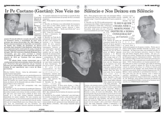 06 Revista Católica Gênesis                                                                                                                                                                                                        Ano VIII - Janeiro 2011
                                                                                                                                                                                                                                                             07

 Ir Pe Caetano (Gaetän): Nos Veio no                                                                                           Silêncio e Nos Deixou em Silêncio
                                                   Pe.         “ai” quando cuidávamos de suas feridas ou quando de duas        RCG - Nesta pergunta quero citar uma passagem bíblica.           ressuscitação...
                                            Caetano            em duas horas deslocávamos de posição devido à circulação       Em Gênesis fala “houve uma tarde e uma manhã e um dia            trabalho vão, até
                                            Minetti de         sanguínea.                                                      seguinte surge”. Como foi à tarde do dia 31 para a manhã do      ela chorava
                                            Tillesse,          RCG - Tinha alguém a quem mais ele obedecia, escutava na        dia 01?                                                          dizendo: “Ai, meu
                                            nascido            casa?                                                           Ir. Narcélio, inj: Na UTI só podia permanecer                                  Deu
                                            n        a         Ir. Narcélio, inj: Durante a sua enfermidade ele costumava      uma pessoa com o Padre. Como já existia uma                                    s, o
                                            Bélgica,           ouvir mais os mais velhos, quanto a nós, mais jovens e          pessoa ajudando a cuidar dele, o Francisco e
                                            em 1925.           recém-chegados, costumava apenas observar e dizer,              uma escala mensal entre os irmãos da Nova                                      Pad
                                            Em 1946            quando queria fazer algo: - “Ajuda aqui filinho (a)!”, era a    Jerusalém, então quem iria era o Francisco                                    re tá
                                            ingressou          frase que ele mais falava.                                      sem a necessidade de um irmão “dormir”
                                            n        o         RCG - Como foi a aceitação                                                                      na UTI,
                                            monsteiro          de fazer o tratamento, ele                                                                      porém,
                                            cistercien         resistiu muito?                                                                                 ele pediu                                         fale
                                            ce, onde           Ir. Narcélio, inj: Tudo lhe foi                                                                 para trocar comigo,                         cendo!”.
passou 22 anos de silêncio e oração, durante sua vida          comunicado, ele estava a par                                                                    pois precisou sair.                         O médico
no monsteiro sentiu a necessidade de estar mais                de tudo o que acontecia no                                                                      A Ir. Juliana foi quem me        me pediu pra ir pra
próximo dos menos favorecidos. Em 1968 chegou ao               Instituto e na Paróquia:                                                                        comunicou minha ida. O Ir.       f    o    r    a    .
Brasil, mais precisamnete em Salvador, em novembro             eleição do novo superior,                                                                       Marcelo já havia passado à       Espiritualmente
do mesmo ano residiu em Fortaleza, no bairro                   festa dos padroeiros,                                                                           tarde com o Padre. À noite, o    eu estava bem, a
pirambu, hoje chamado Cristo Redentor, neste bairro            homenagens, inclusive as                                                                        Ir. Jackson foi me deixar com    minha preocupação era de passar a notícia... Parece que eu
foi o responsável pela construção de casas, criação de         suas internações e operação;                                                                    a Ir. Juliana para pegar o Ir.   estava vendo aquela multidão chorando na igreja, o sino
escolas, hospitais, saneamento, ou seja pela estrutura         ele nada dizia... Já que                                                                        Marcelo pra que ele fosse à      badalando... Eu ligava pra todos, mas ninguém atendia, aí
do lugar. Em 1981 contruiu o Instituto Religioso Nova          também com um tempo foi                                                                         missa na Matriz. Quando          nessa hora o meu desespero aumentou, comecei a chorar
Jerusalém, que tem como carisma o estudo                       deixando de conseguir falar,                                                                    chegamos, o Ir. Marcelo          bem alto dentro daquela clínica sozinho... Até que a Ir.
apronfudado da bíblia. Na madrugada do dia 1º de               porém, segundo o médico que                                                                     comentou só com a gente:         Juliana me retorna. Também não sei como encontrei força
janeiro de 2010 pe. Caetano teve sua páscoa                    o acompanhava, Dr. Sílvio                                                                       “Não consigo mais ver o Pe.      pra lhe passar a notícia. Calmamente eu disse: - “Irmã, bom
definitiva.                                                    Frota, ele estava ciente de                                                                     Caetano assim...” O Luciano,     dia, tudo bem? Olha eu tenho uma notícia não muito boa pra
        Na edição desta revista contaremos com a               tudo. Seu silêncio parecia-                                                                     um de seus filhos esteve uma     dar pra senhora”. Ela respondeu que eu podia dizer então eu
colaboração de dois entrevistados, Irmão Narcélio do           me uma forma comprovada                                                                         hora com ele. Notamos que        disse: - “O Pe. Caetano faleceu e eu tô quase passando mal”.
inj e Francisco José que estiveram com pe. Caetano             de dizer, literalmente: “Se                                                                     ele já respirava com muita       Ela pediu pra eu rezar e se acalmar, pois todos já estavam
durante sua enfermidade, nesta entrevista contarão             tem que ser feito”... De início                                                                 dificuldade. (...) Antes da      esperando a notícia (o próprio Dr. Sílvio foi bem sincero
relatos de sua experiência com o servo de Deus,                e d e u m a f o r m a                                                                           meia noite, muito dos irmãos     conosco ao afirmar que, dessa vez o Padre só voltaria pra
pe.Caetano.                                                    surpreendente, ele bem                                                                          e irmãs me ligaram pra nos       casa através de um milagre, mas Nosso Senhor não quis
                                                               correspondia aos                                                                                desejar Feliz Ano Novo. À        aumentar suas dores). Então os irmãos chegaram com o Pe.
Revista Católica Gênesis - Antes da enfermidade o que          m e d i c a m e n t o s e                                                                       meia noite, fui ao banheiro      Helton e foram agilizando os procedimentos funerais. (...)
padre Caetano mais pedia?                                      tratamentos, somente bem                                                                        para rezar, pois as              Tem uma cena que não me esqueço: como a notícia se
Ir. Narcélio, inj: Pedia sempre que nos aprofundássemos no     antes de sua morte que foi se                                                                   enfermeiras entravam e           espalhou rapidamente... Acompanhamos o carro da
Estudo das Sagradas Escrituras, que fôssemos fiéis a nossa     agravando o estado físico.                                                                      saíam. Agradeci a Deus por       funerária e quando esse chegou à altura entre a Marinha e a
consagração, que não tivéssemos medo... – isso era sempre      RCG - Que palavras lhe                                                                          mais um ano e pedi perdão        Av. Dr. Theberge, umas pessoas acenavam em direção ao
tema de homilia nas nossas missas conventuais. – Bem           marcam até hoje?                                                                                pelas nossas falhas. Quando      carro se despedindo do Padre e outras até se benziam com o
antes de falecer ele foi deixando tudo em ordem. O demais      Ir. Narcélio, inj: “Eu amo                                                                      voltei, peguei em sua cabeça     sinal da cruz. TEMOS MAIS UM SANTO!
ele partilhava com os superiores.                              vocês”, “vocês são                                                                              e lhe disse chorando: - “Pe.
RCG - Como foi para você acompanhar toda essa                  fundadores de ordem”, “É Deus quem chama. (...) Nem a           Caetano, nós amamos muito o senhor. O Pirambú te ama...
enfermidade?                                                   morte pode destruir a nossa consagração”... Ele era todo        Perdão por não cuidarmos melhor do senhor e pelas falhas
Ir. Narcélio, inj: Foi um momento de purificação! Doloroso,    assim: de Deus... Palavra nos lábios, porém sua vida, suas      que cometemos. Reza pela minha conversão”. Beijei-o e
de fato, mas de paciência e necessariamente de confirmação     atitudes falavam mais alto.                                     cobri-me com o cobertor, pois me tremia muito de frio.
da minha vocação e com certeza, de todos os irmãos e irmãs.    RCG - Que ambiente lhe faz lembrar de maneira mais forte        Durante a noite, ele tossia com dificuldade... Meus olhos
Foi algo novo, pois nunca havia cuidado de idoso nesse         o Pe. Caetano?                                                  pesavam muito. De vez em quando eu ia até ele pra ver como
estado, eu o via como criança naqueles momentos,               Ir. Narcélio, inj: Na verdade, “ambientes”, pois todo lugar o   estava. Era umas 03h15min. do dia 1º de janeiro, uma sexta-
dependente de nossos cuidados. Foi uma aventura que            faz recordar: a Capela do mosteiro, o dois quartos: o que ele   feira a qual jamais me esquecerei. Sem menos avisar já
jamais esquecerei, eu me entristecia apenas pelo fato de não   morou e principalmente o que ele ficou durante seu              estava gozando da visão beatífica. Até hoje me pergunto
ter podido ouvi-lo mais e ter convivido mais com ele, porém,   tratamento; a biblioteca, o lado de fora da capela onde         como isso aconteceu. Olhei pro seu rosto e estava pálido,
feliz por ter compartilhado esses seus últimos dias, mas o     tomava banho de sol e gostava de rezar olhando pro mar, a       peguei em seu coração e não o senti bater. Chamava seu
que mais me surpreendia era sua fortaleza, era                 Igreja Matriz, o Pirambu... Não consigo responder apenas        nome, mas nada respondia. Chamei a enfermeira e ela
divinamente sobrenatural. Somente exprimia um pequeno          um lugar.                                                       chamou o médico plantonista com a máquina de


                                                    ACESSE
                                         www.comunidadehostiasanta.com.br
 