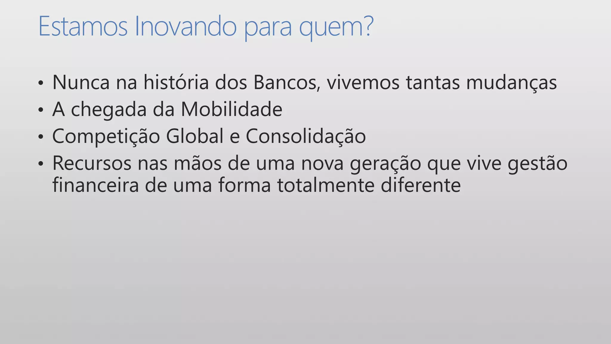 Estamos Inovando para quem?
 