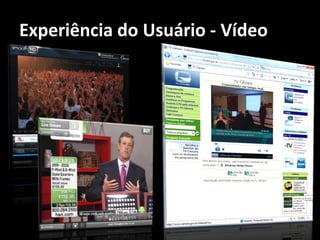 Experiência do Usuário - Vídeo
 