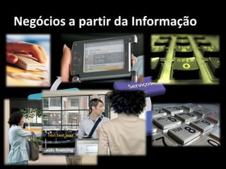 Negócios a partir da Informação
 