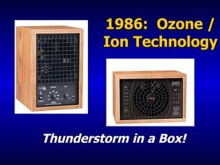 1986:  Ozone / Ion Technology Thunderstorm in a Box! 