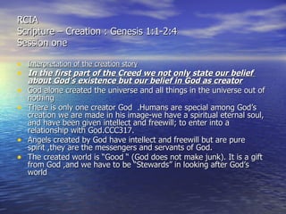 RCIA  Scripture – Creation : Genesis 1:1-2:4 Session one ,[object Object],[object Object],[object Object],[object Object],[object Object],[object Object]