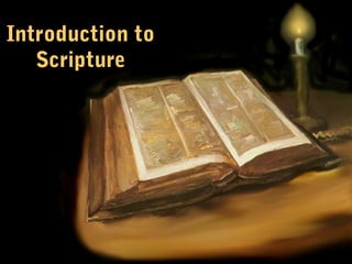 Introduction to
Scripture

Introduction to Scripture

1

 