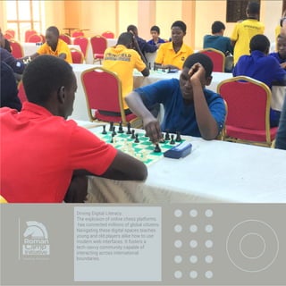 Empowering Disadvantaged Youth:
Urban chess programs target at-risk
youth to provide mentorship and
constructive growth. The game teaches
low-income students that they can
outthink any obstacle, regardless of
resource limitations. This mental
empowerment builds the self-esteem
necessary to break generational cycles
of poverty.
Community
Innovation
and
Inclusion
Approach
 