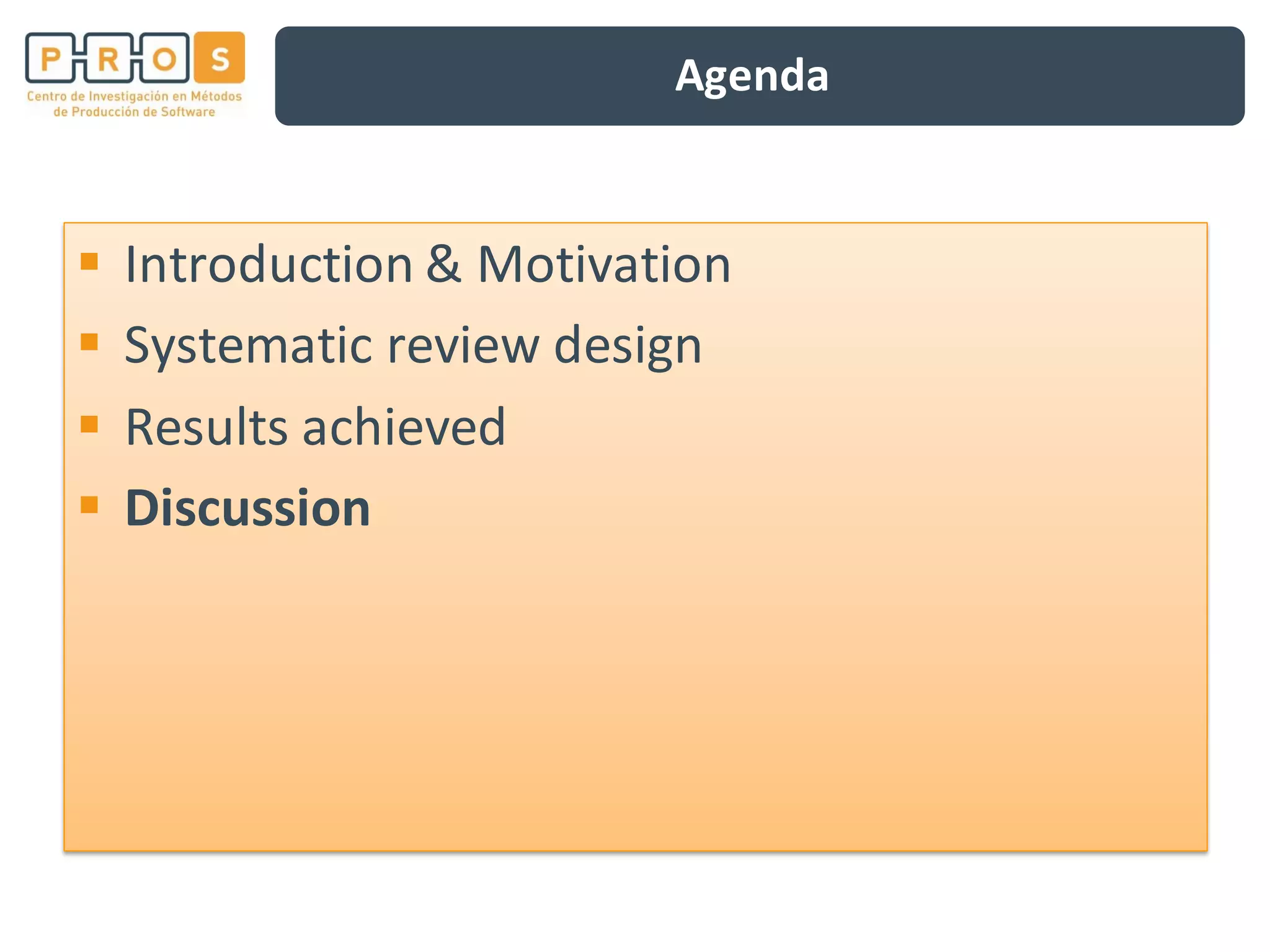 Agenda
Introduction & Motivation
Systematic review design
Results achieved
Discussion