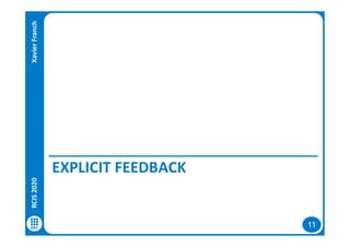11
EXPLICIT FEEDBACK
RCIS2020XavierFranch
 