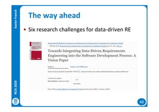 48
The way ahead
• Six research challenges for data-driven RE
RCIS2020XavierFranch
 