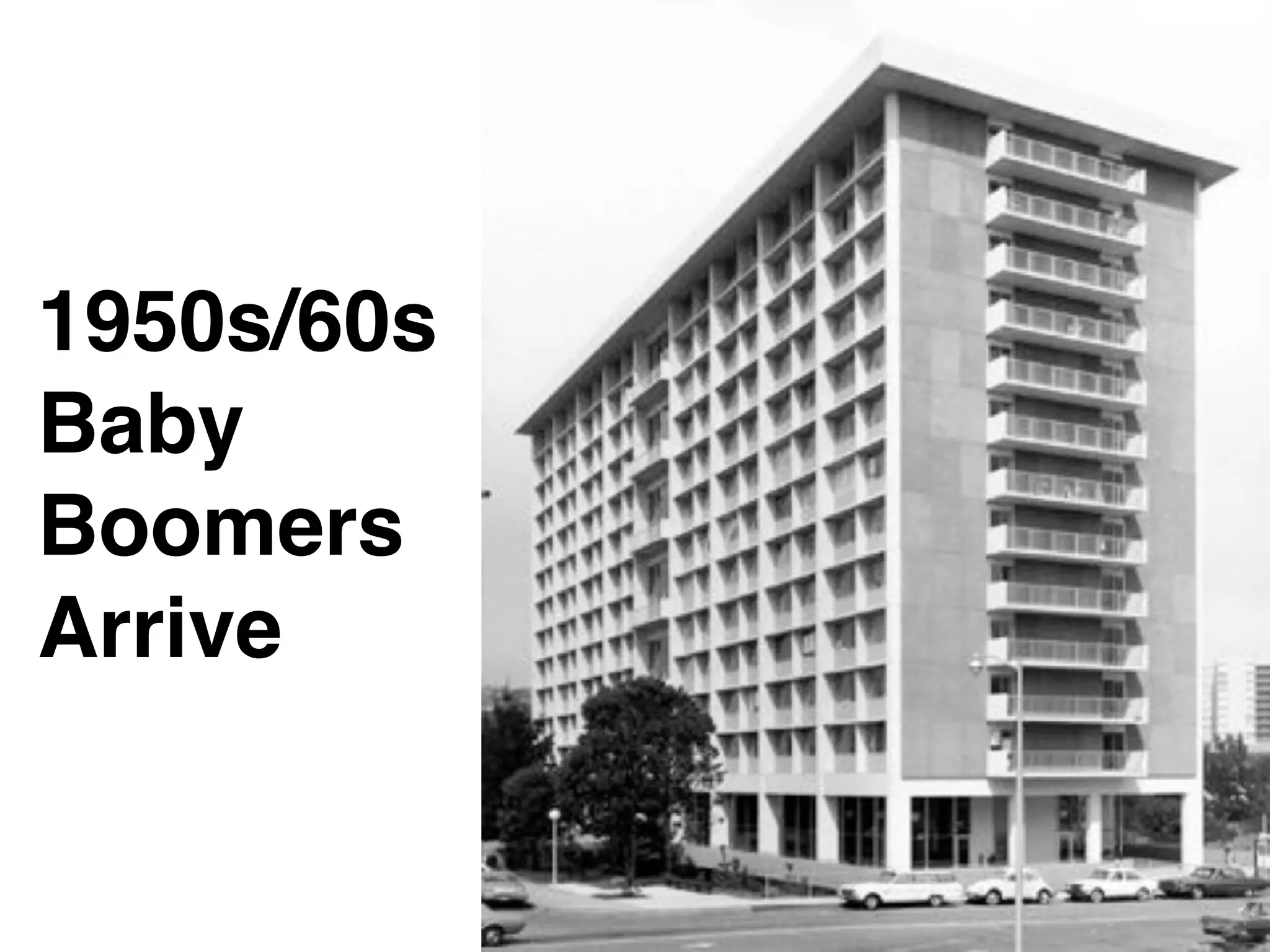 1950s/60s
Baby
Boomers
Arrive
 