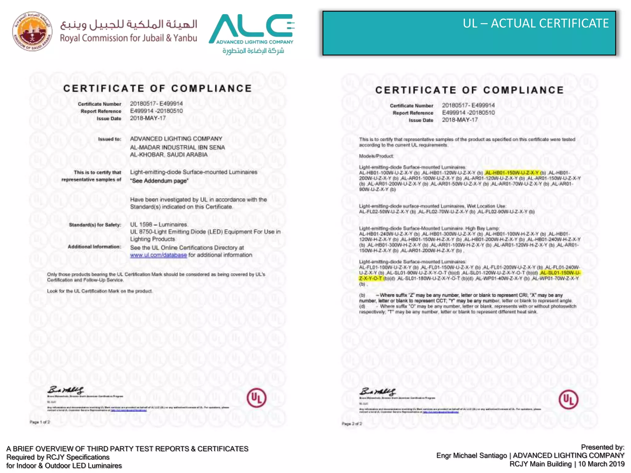 A BRIEF OVERVIEW OF THIRD PARTY TEST REPORTS & CERTIFICATES
Required by RCJY Specifications
for Indoor & Outdoor LED Luminaires
Presented by:
Engr Michael Santiago | ADVANCED LIGHTING COMPANY
RCJY Main Building | 10 March 2019
UL – ACTUAL CERTIFICATE
 