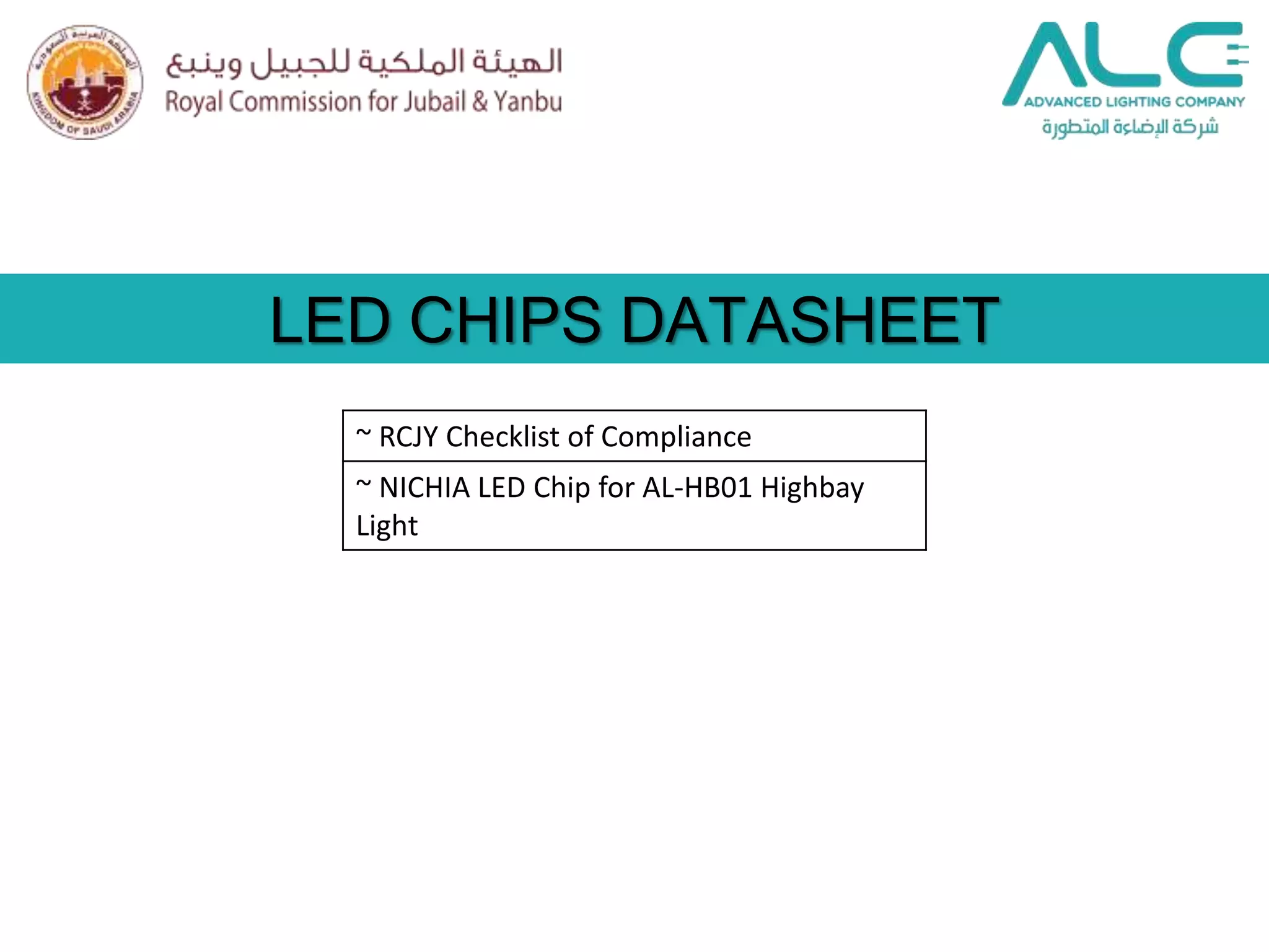 LED CHIPS DATASHEET
~ RCJY Checklist of Compliance
~ NICHIA LED Chip for AL-HB01 Highbay
Light
 