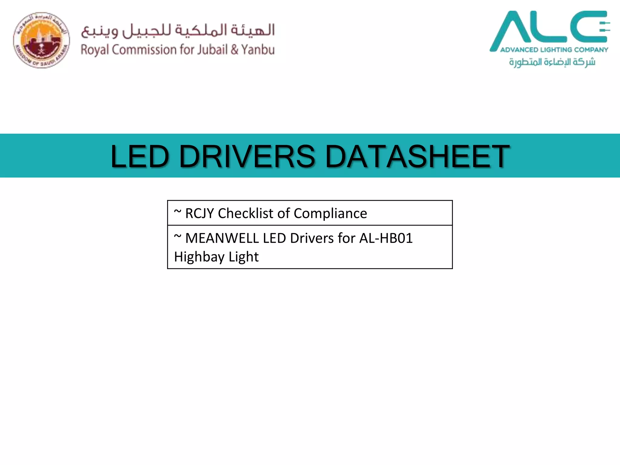 LED DRIVERS DATASHEET
~ RCJY Checklist of Compliance
~ MEANWELL LED Drivers for AL-HB01
Highbay Light
 