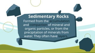 Precipition Rocks ROCKS & MINERALS: Properties for Identification of Minerals.pptx