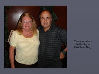 Two new sailors In the Royal Caribbean Navy 