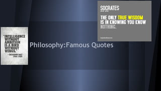 Philosophy:Famous Quotes 
 