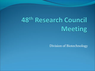 Division of Biotechnology
 