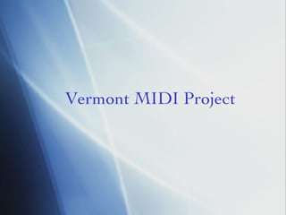 Vermont MIDI Project 