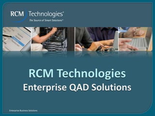 RCM TechnologiesEnterprise QAD Solutions 