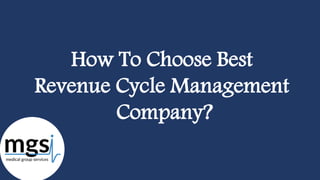 How To Choose Best
Revenue Cycle Management
Company?
 