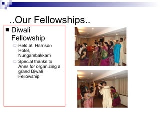 ..Our Fellowships.. Diwali Fellowship Held at  Harrison Hotel, Nungambakkam Special thanks to Anns for organizing a grand Diwali Fellowship 