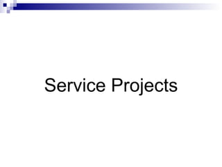 Service Projects 