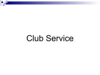Club Service 