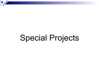 Special Projects 