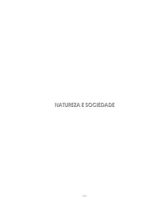 161
NATUREZA E SOCIEDADENATUREZA E SOCIEDADE
 