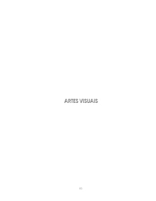 83
ARTES VISUAISARTES VISUAIS
 