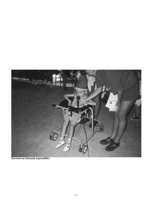 38 
Secretaria de Educação Especial/MEC 
 