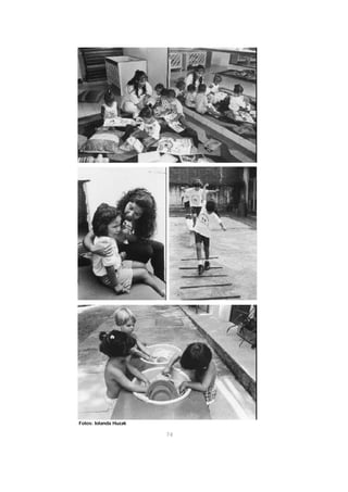 74 
Fotos: Iolanda Huzak 
 