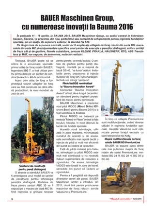 RReevviissttaa Construcþiilor martie 201618
BAUER Maschinen Group,
cu numeroase inovaþii la Bauma 2016
Totodatã, BAUER poate sã se
refere la o aniversare specialã:
primul utilaj de foraj rotativ BAUER,
legendarul BG 7, a fost utilizat pen-
tru prima datã pe un ºantier de con-
strucþii exact cu 40 de ani în urmã.
Acest prim utilaj de foraj a fost
prototipul tuturor utilajelor de foraj
care au fost construite de cãtre dife-
riþi producãtori, la nivel mondial, de
zeci de ani.
ªantierul de construcþii
pentru pereþi diafragmã
O atracþie a standului BAUER va
fi amenajarea unui model de ºantier
de construcþii pentru tehnologia
pereþilor diafragmã. Unitatea de
freze pentru ºanþuri ABC 35 va fi
expusã pe o macara de bazã MC 96,
fiind reprodus ºi ghidajul necesar
pentru perete, la nivelul solului. O uni-
tate de graifere pentru pereþi dia-
fragmã, montatã pe o maºinã de
bazã GB 46, ”va lucra” alãturi. Insta-
laþiile pentru prepararea ºi injecþia
fluidelor de foraj MAT Mischanlagen-
technik vor întregi ”ºantierul”.
Pilotul MIDOS nominalizat
la ”Bauma Innovation Award”
Concursul ”Bauma Innovation
Award” a fost, de-a lungul deceniilor,
un stimulent pentru inginerii proiec-
tanþi de maºini pentru construcþii.
BAUER Maschinen a prezentat
noul pilot MIDOS (Mixed Drilled Off-
shore Steel) pentru Bauma 2016 ºi a
fost selectatã ca finalistã.
Pilotul MIDOS se bazeazã pe
metoda ”Mixed-in-Place” (mixat la faþa
locului), folositã, în mod obiºnuit, la
lucrãri de fundaþii speciale.
Aceastã nouã tehnologie, utili-
zatã în zone maritime, minimizeazã
numãrul de operaþii ºi de aceea,
este semnificativ mai rapidã decât o
injecþie de piloþi ºi mult mai eficientã
din punct de vedere al costurilor.
Faþã de piloþii instalaþi prin bate-
re, tehnologia cu piloþi MIDOS este
mult mai silenþioasã ºi nu necesitã
mãsuri suplimentare de reducere a
zgomotului. De aceea, tehnologia
MIDOS este idealã în zone de litoral,
sensibile din punct de vedere al
zgomotului.
Pentru a fi pregãtitã sã rãspundã
diverselor cereri ale pieþei, BAUER
Maschinen GmbH a introdus, din
2011, douã linii pentru producerea
maºinilor de foraj rotativ: seriile
ValueLine ºi PremiumLine.
În timp ce utilajele PremiumLine
sunt multifuncþionale, având diverse
utilizãri în ingineria fundaþiilor spe-
ciale, maºinile ValueLine sunt opti-
mizate pentru forajul exclusiv cu
bare telescopice tip Kelly.
Maºini multifuncþionale de foraj
rotativ BAUER BG PremiumLine
BAUER va expune patru dintre
cele mai puternice maºini de foraj
rotativ ale seriei PremiumLine: mo-
delele BG 24 H, BG 28 H, BG 39 ºi
BG 46.
În perioada 11 - 18 aprilie, la BAUMA 2016, BAUER Maschinen Group, cu sediul central în Schroben-
hausen, Bavaria, va prezenta, din nou, portofoliul sãu complet de echipamente pentru ingineria fundaþiilor
speciale, pe un spaþiu de expunere exterior, la standul FN 520.
Pe lângã zona de expunere centralã, unde vor fi amplasate utilajele de foraj rotativ din seria BG, maca-
ralele din seria MC ºi echipamentele specifice unui ºantier de execuþie a pereþilor diafragmã, atât cu unitãþi
de freze cât ºi de graifere, firmele subsidiare, precum KLEMM, PRAKLA, HAUSHERR, RTG, ABS Trench-
less ºi MAT, vor expune, de asemenea, noile lor realizãri.
 