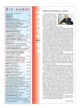 d i n s u m a r
Constructori care vã aºteaptã:
IASICON SA C2
ERBAªU SA 5
METROUL SA 7
AEDIFICIA CARPAÞI SA C4
Condiþiile pentru comercializarea produselor
pentru construcþii în România 4, 6, 8
SOLETANCHE BACHY FUNDAÞII:
Bazeazã-te pe noi! Build on us! 10, 11
IRIDEX GROUP PLASTIC: Comportamentul
în timp ºi durabilitatea
membranelor bentonitice Voltex 12, 13
HIDROCONSTRUCÞIA SA:
Extinderea staþiei de epurare
a apei uzate Dãnuþoni, Valea Jiului 14, 15
GEOBRUGG AG: Copertinã flexibilã pentru
o protecþie sigurã ºi economicã 16, 17
TRACTOR PROIECT COMERÞ: BAUER
Maschinen Group, cu numeroase inovaþii
la Bauma 2016 18, 19
KNAUF GIPS: Pardoseala supraînãlþatã
din sulfat de calciu - singura legal admisibilã
în clãdirile înalte ºi foarte înalte 20 - 22
NOVART ENGINEERING: Project management
în construcþii susþinut de tehnologie Microsoft
Project, Project Web App, SharePoint 23
SIGURA PROMETEU & CONSULT:
Cum eficientizãm investiþiile
în securitatea la incendiu? (II) 24, 25
CONTRACTOR - Conferinþa Naþionalã
de Instalaþii, 22-23 martie 2016, Bucureºti 27
3M: Protejaþi fluxul activitãþilor cu fluidul
de stingere incendii 3MTM
NovecTM
1230 28, 29
SINIAT: Pereþi, plafoane,
placãri cu rezistenþã la foc 30, 31
Protecþia la foc, cu ipsos armat,
a construcþiilor din lemn 32, 33
VELUX: Sistem performant
pentru evacuarea fumului 34, 35
ALUPROF: Din metalul viitorului -
sisteme moderne ºi îndrãzneþe 36, 37
TIAB: Lucrãri de racordare
la Reþeaua Electricã de Distribuþie (RED)
a Centralei Electrice Eoliene (CEE) Cerna 38, 39
Pamflet. Raport de þarã seismicã:
Bulina Roºie vãzutã de pe Planeta Roºie 40, 41
Performanþa energeticã a clãdirilor. Observaþii
ºi comentarii la Ordonanþa nr. 13/2016 42 - 44
EURO QUALITY TEST: Expertize, Consultanþã,
Teste laborator construcþii 46, 47
Artiºtii Voroneþului ºi Leonardo da Vinci!
Paralelã dupã 500 de ani 48 - 50
Personalitãþi româneºti în construcþii -
Mircea Mihailescu (1920 - 2006) 52 -54
ALMA CONSULTING: Servicii
de proiectare ºi consultanþã 55
Green Court Bucharest (I). Ansamblu de clãdiri
pentru birouri certificat LEED GOLD, performanþã
în proiectare ºi execuþie 56 - 60, 62, 64
ed!torial
Cine este Dorel? Nu-l
cunoaºteþi încã? Este perso-
najul tragicomic postde-
cembrist care s-a „infiltrat”
fãcându-ºi loc ca un „pir”
într-un ogor rodnic într-un
sector cu consecinþe impor-
tante asupra creºterii econo-
mice concurenþiale: sectorul
construcþiilor, cel de care de-
pind mersul ºi rezultatele oricãrei economii.
Cine nu înþelege cã de sectorul construcþiilor depinde orice
evoluþie pe toate planurile economice ºi sociale devine un „Gicã-
contra” sau personajul la care ne referim, Dorel. Din pãcate, Dorel
nu este numai un om ce îºi desfãºoarã activitatea doar la nivelul
unui simplu ºi banal muncitor ºi care încurcã orice lucru de care
se ocupã. Personajul (multiplicat, desigur) începe a fi prezent încã
de la cele mai sus-puse niveluri ºi pe toatã structura sectorului de
construcþii. ªi pentru a nu rãmâne la un stadiu declarativ este su-
ficent sã ne gândim ºi sã ne amintim ce a însemnat ºi înseamnã,
ce „minunãþii” au loc în sectorul construcþiilor. Dorelul aflat în frun-
tea unui astfel de domeniu, pânã sã ajungã la stadiul de con-
strucþii, bâjbâie în primul rând pentru cã dupã 1990 încoace nu au
existat ºi nu existã niºte direcþii ºi planuri privind economia aces-
tei þãri pe o perioadã medie ºi de perspectivã. Adicã ce dorim sã
se producã în România pentru a reduce decalajul de dezvoltare
economicã, decalaj care ne separã neiertãtor de alte þãri cu…
„scaun la cap”. ªi asta, pentru cã nu se vrea. ªi nu se vrea pentru
cã mai toþi cei care s-au perindat în fruntea construcþiilor nu s-au
priceput ºi au fost ca atare de rea credinþã.
Iatã de ce se vede de la o poºtã faptul cã nu se mai vrea
nimic propriu ºi românesc, România fiind în prezent primul stat
colonial de tip sud-american din Europa. Totul a rãmas la dis-
creþia altora interesaþi ca România sã devinã (de fapt a ºi
devenit) o simplã piaþã de desfacere a produselor strãine. Cã
este aºa, ne-o dovedeºte faptul cã dupã 1990… 90% din
investiþiile ºi deci, construcþiile din România se referã la lucrãri cu
caracter comercial, de birouri pentru firmele strãine, sedii finan-
ciar-bancare ºi… cam atât.
Cunoaºteþi dumneavoastrã sã fi apãrut dupã 1990 vreo plat-
formã industrialã, deºi avem resurse minerale, materiale ºi
umane suficiente, pe care s-o fi ridicat strãinii în þara noastrã? Nu!
Mall-urile dominã mai tot peisajul actual al economiei româneºti.
În altã ordine de idei, sã semnalãm ºi faptul cã orice economie
ºi þarã nu se pot dezvolta nici mãcar turistic dacã nu existã o
infrastructurã rutierã ºi utilitarã corespunzãtoare. Ei, aici este
aici, pentru cã Dorel, sub toate formele lui de manifestare, ºi-a
fãcut loc ºi dominã acest sector. Oamenii politici sunt aºa cum
sunt, nu le trece prin minte nimic constructiv. Ei se perindã în
sectorul infrastructurii ca „sacii la moarã”, în urma lor rãmânând
doar… praful! Praf aflat din belºug ºi pe toate drumurile noastre
din þarã. Aici, în infrastructurã, Dorel nu se dezminte ºi pentru cã
este un personaj de bazã al vechii poveºti sau întâmplãri a
Meºterului Manole, potrivit cãreia ceea ce se construia ziua se
dãrâma noaptea. Situaþia autostrãzilor este nu numai un rod al
inepþiilor ci ºi al indiferenþei cu care se cheltuiesc fondurile desti-
nate realizãrii unor asemenea investiþii. Iatã de ce „aici sunt banii
dumneavoastrã” rãmâne un slogan debitat de un sinistru per-
sonaj trecãtor pe la treburile sectorului transporturilor. Nu ºtiu cât
va mai dãinui Dorel în construcþii dar trebuie sã i se gãseascã
urgent înlocuitorul sãu pozitiv. Altfel el se va „desfãta” în conti-
nuare fãrã a depãºi stadiul hilar ºi distructiv.
P.S.: Nu uitaþi! La începutul lui aprilie are loc Construct Expo,
o manifestare internaþionalã de la care nu trebuie sã lipsiþi,
inclusiv din paginile Revistei Construcþiilor.
Ciprian Enache
„Dorel” ºi-ai lui chiauni ºi… hai-hui !
 