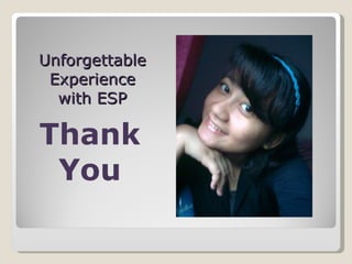 Unforgettable Experience with ESP Thank You 