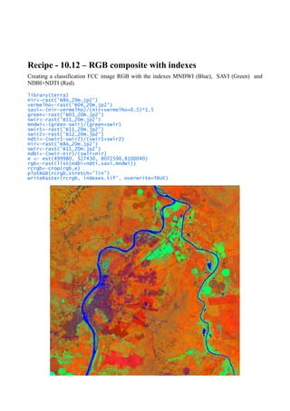 Recipe - 10.12 – RGB composite with indexes
Creating a classification FCC image RGB with the indexes MNDWI (Blue), SAVI (Green) and
NDBI+NDTI (Red).
library(terra)
nir<-rast('B8A_20m.jp2')
vermelho<-rast('B04_20m.jp2')
savi<-(nir-vermelho)/(nir+vermelho+0.5)*1.5
green<-rast('B03_20m.jp2')
swir<-rast('B11_20m.jp2')
mndwi<-(green-swir)/(green+swir)
swir1<-rast('B11_20m.jp2')
swir2<-rast('B12_20m.jp2')
ndti<-(swir1-swir2)/(swir1+swir2)
nir<-rast('B8A_20m.jp2')
swir<-rast('B11_20m.jp2')
ndbi<-(swir-nir)/(swir+nir)
e <- ext(499980, 527430, 8072590,8100040)
rgb<-rast(list(ndbi+ndti,savi,mndwi))
rcrgb<-crop(rgb,e)
plotRGB(rcrgb,stretch='lin')
writeRaster(rcrgb, indexes.tif', overwrite=TRUE)
 