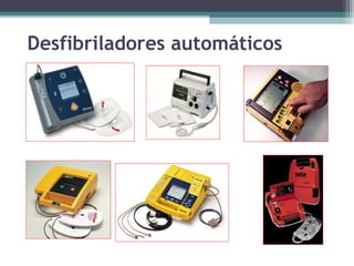 Desfibriladores automáticos
 