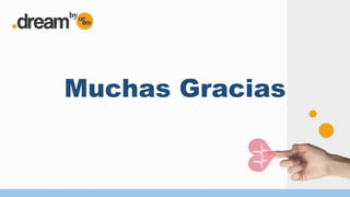 Muchas Gracias
 