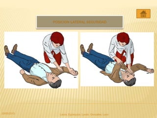 POSICION LATERAL SEGURIDAD
20/05/2015 Laura, Egúsquiza, Laván, Gonzales, Lazo
 