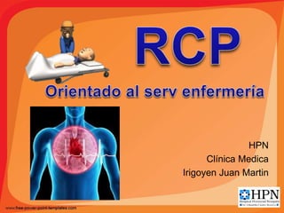 HPN
Clínica Medica
Irigoyen Juan Martin
 