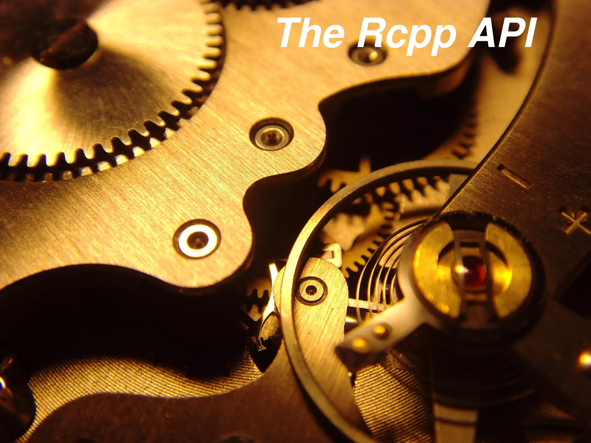 The Rcpp API
 