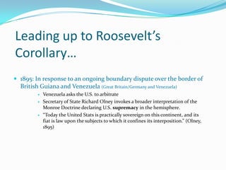 Domestic Life: The Progressive MovementFrom the beginning of the 20th Century, Theodore Roosevelt was a key figure in the Progressive MovementQuoted from WhiteHouse.gov:“As President, Roosevelt held the ideal that the Government should be the great arbiter of the conflicting economic forces in the Nation, especially between capital and labor, guaranteeing justice to each and dispensing favors to none….Roosevelt steered the United States more actively into world politics. He liked to quote a favorite proverb, "Speak softly and carry a big stick.” Aware of the strategic need for a shortcut between the Atlantic and Pacific, Roosevelt ensured the construction of the Panama Canal. His corollary to the Monroe Doctrine prevented the establishment of foreign bases in the Caribbean and arrogated the sole right of intervention in Latin America to the United States.”